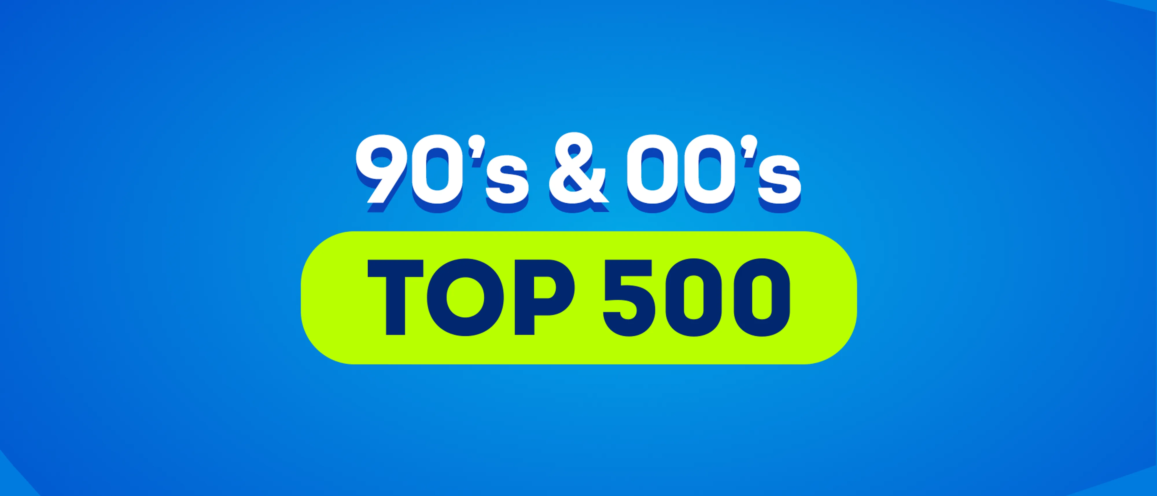 90's & 00's Greatest Hits Top 500