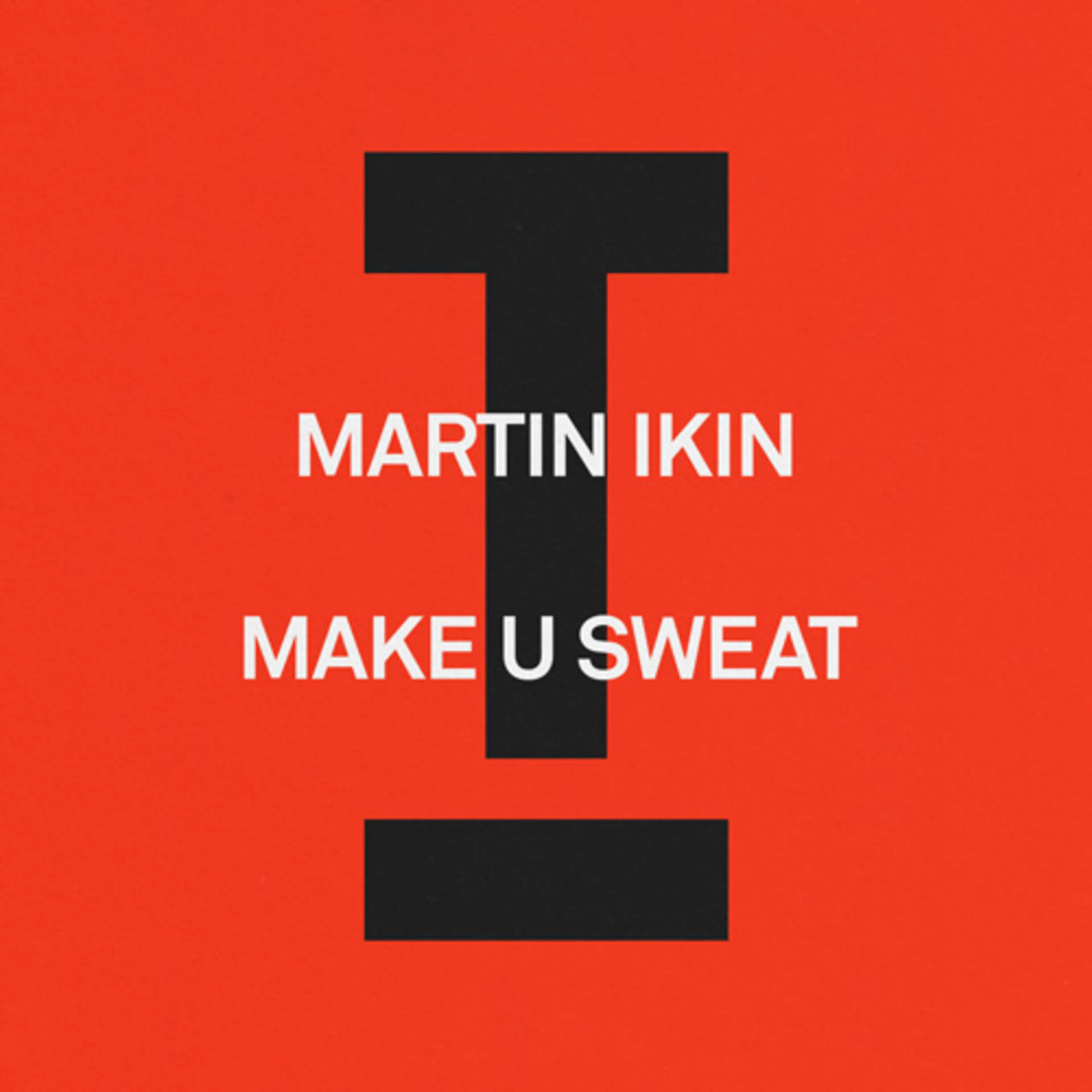 25.11.2023 - Martin Ikin - Make U Sweat