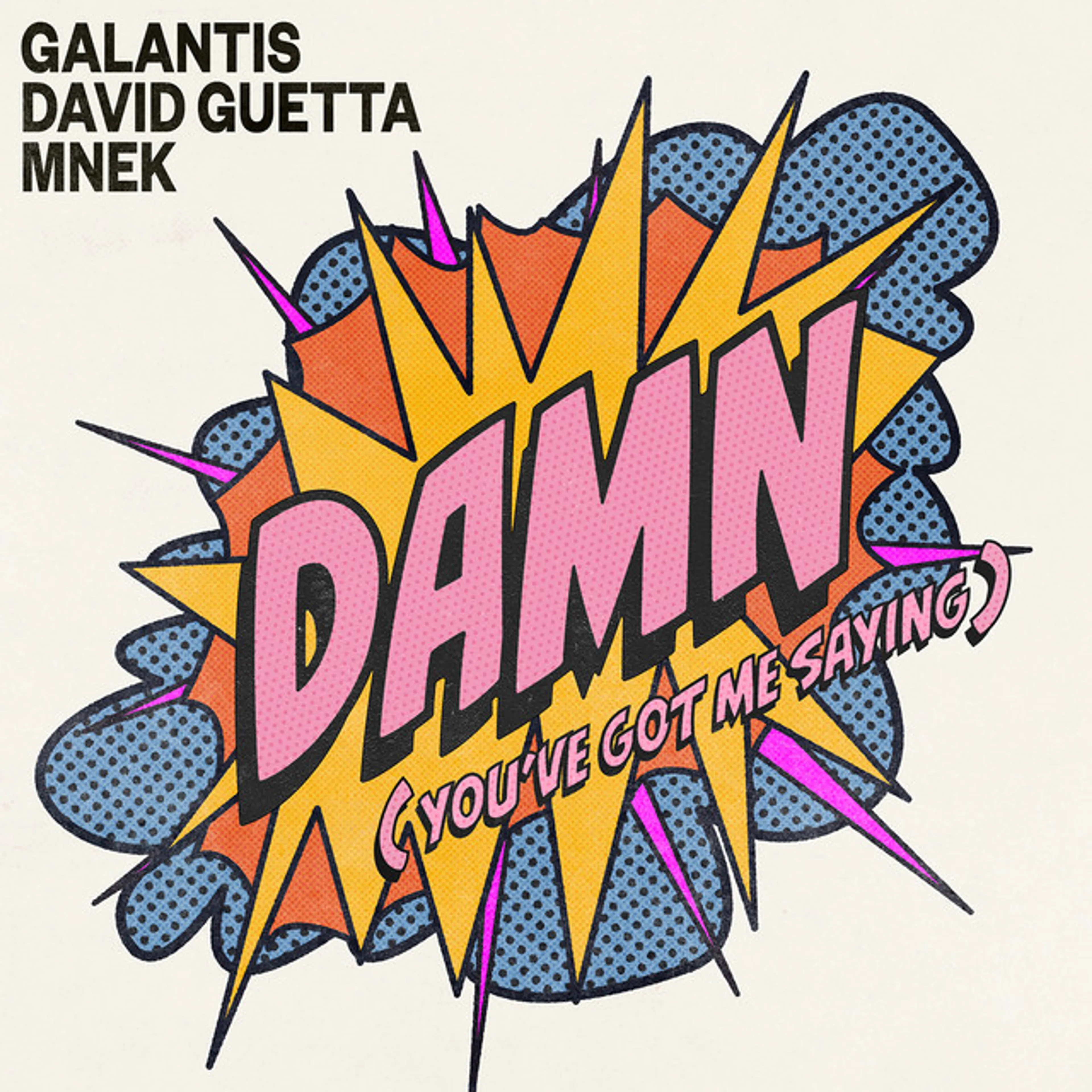 GEMAAKT: Galantis, David Guetta & MNEK – DAMN (You’ve Got Me Saying)